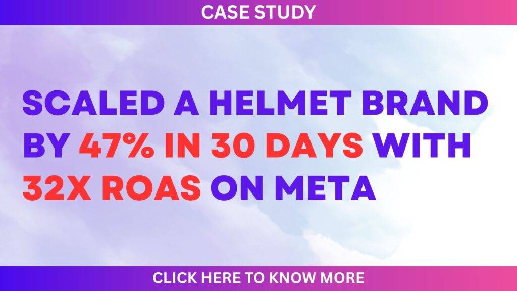 How We Scaled a D2C Helmet Brand’s Revenue by 47% in 30 Days (with 32x ROAS on Meta!)